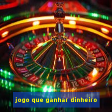 jogo que ganhar dinheiro